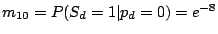 $ m_{10} = P(S_d=1\vert p_d=0)=e^{-8}$